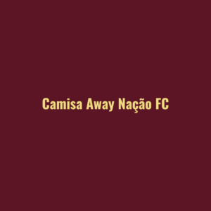 Camisa Away Nação FC 25/26